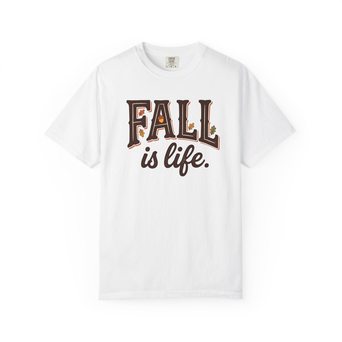 Fall Is Life T-Shirt — Cozy Autumn Graphic Tee