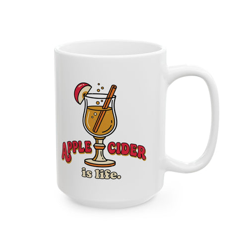 Apple Cider Is Life Ceramic Mug | Cider Lover, Cozy Fall Gift