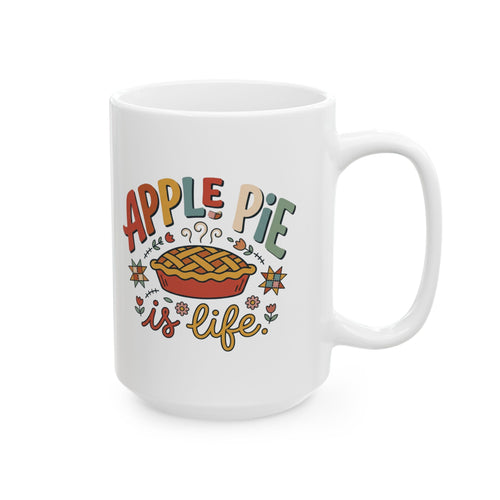 Apple Pie Is Life Ceramic Mug | Pie Lover, Cozy Fall Gift