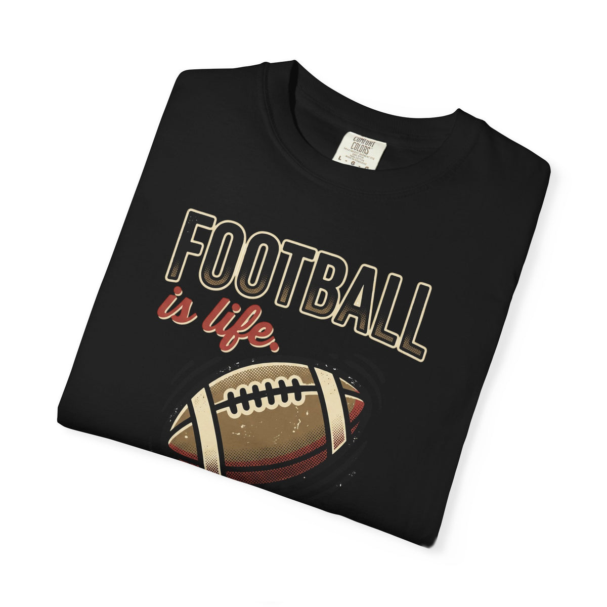 Football Is Life Illustration T-Shirt | Game Day, Football Lover Tee