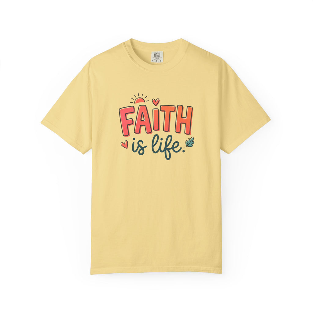 Faith Is Life T-Shirt | Christian & Jesus Graphic Tee