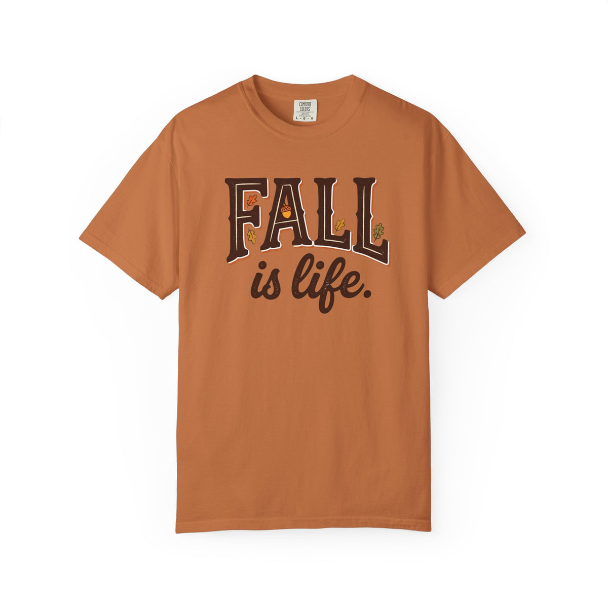 Fall Is Life T-Shirt — Cozy Autumn Graphic Tee