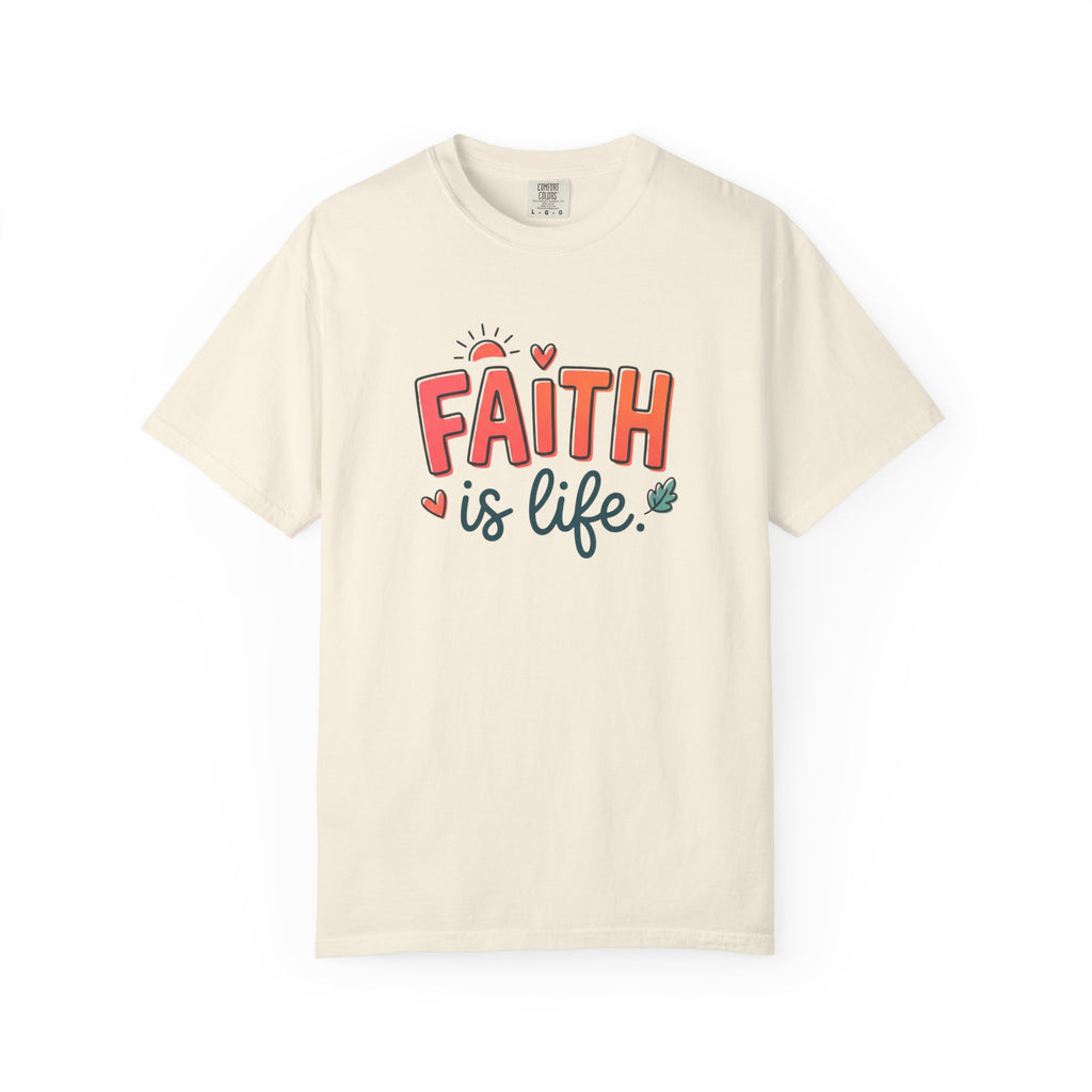Faith Is Life T-Shirt | Christian & Jesus Graphic Tee