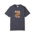 Pizza Is Life slice graphic T-shirt | Pizza Lover Tee