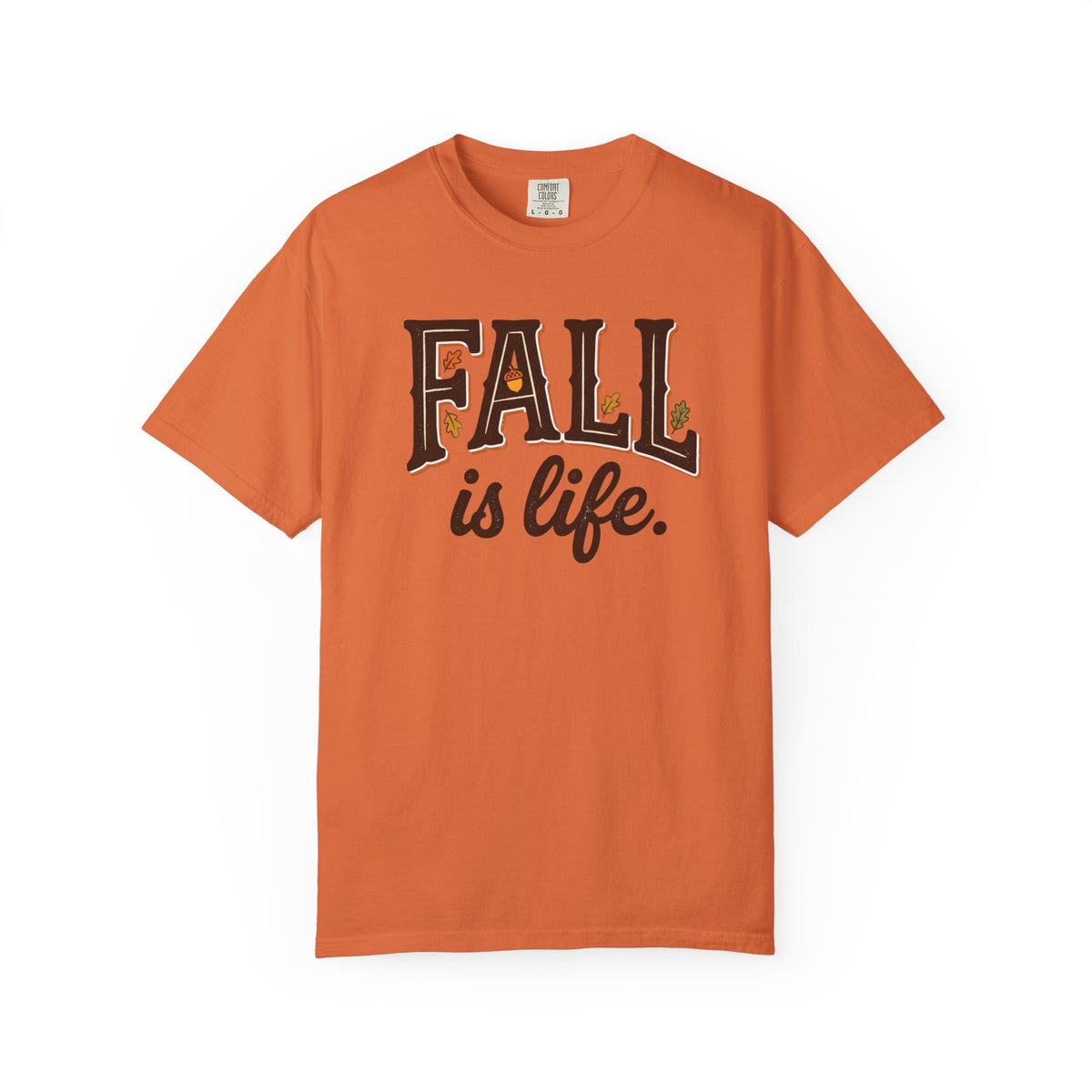 Fall Is Life T-Shirt — Cozy Autumn Graphic Tee